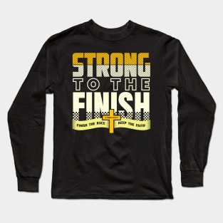 Strong to the Finish Bible Verse Christian Cross Long Sleeve T-Shirt